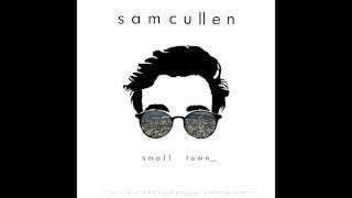 Sam Cullen  Small Town Audio [upl. by Drahser805]