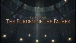 Final Fantasy XIV  Alexander  The Burden of the Father [upl. by Rennob295]