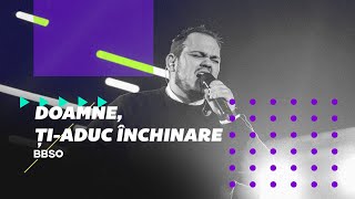 Doamne Țiaduc închinare  BBSO [upl. by Cyler31]