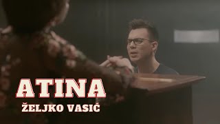 Željko Vasić  Atina Official video 2018 [upl. by Charlean]