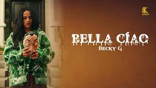 Becky G  Bella Ciao Lyrics  Bella Ciao Lyrics Backy G  SK Series [upl. by Aminta617]