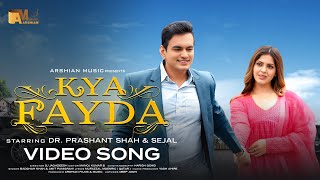 Kya Fayda  Official Song  Dr Prashant Shah Sejal  Badshah Khan Amit Panigrahi  Hindi Love Song [upl. by Aryaz]