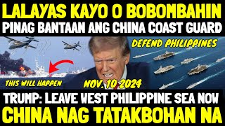 TRUMP MAY ULTIMATUM SA CHINA LUMAYAS KAYONG LAHAT SA WEST PHILIPPINE SEA LALAYAS KAYO O BOBOMBAHIN [upl. by Hakaber316]