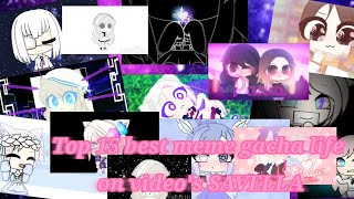 Top 15 savellas memes gacha life [upl. by Meriel]