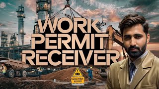 Work Permit Receiver Job Responsibilities  Muhammad Ismail [upl. by Donahoe]