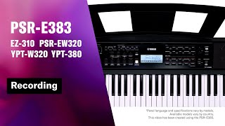 Yamaha Portable Keyboard PSRE383  YPT380 Tutorial Video 12  Recording [upl. by Niwle]