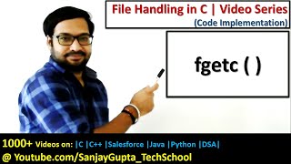 How to read a character using fgetc  function in file handling in c programming  by Sanjay Gupta [upl. by Safire647]