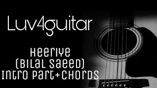 Heeriye  Bilal Saeed  Intro partComplete Guitar Chords [upl. by Htiduj]