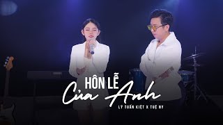 Hôn Lễ Của Anh  Lý Tuấn Kiệt x Tuệ Ny  Đám cưới anh người ta lên hát hò [upl. by Nilyad]