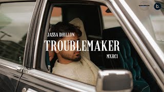 Troublemaker Official Video  Jassa Dhillon  Mxrci  New Punjabi Song 2022 [upl. by Zizaludba]