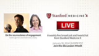 Stanford MedX Live Jan 30 2014  Neuroscience of engagement [upl. by Larine]