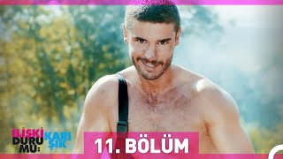 İlişki Durumu Karışık 11 Bölüm [upl. by Ellehsat]