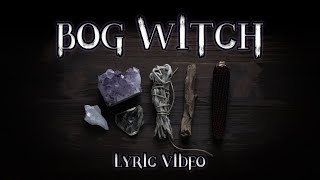 Bog Witch  Original Song [upl. by Lana]