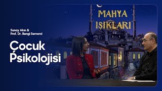 Sunay Akın ile Mahya Işıkları  1 Bölüm Çocuk Psikolojisi  Psikiyatrist Prof Dr Bengi Semerci [upl. by Desai]