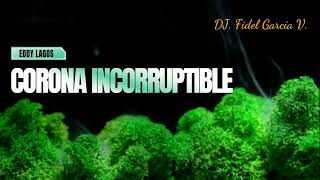 Corona Incorruptible Eddy Lagos Karaoke [upl. by Lilla]