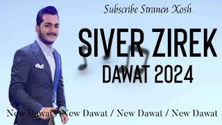 Siver Zirek Dawat 2024  سيڤەر زیرەك داوات ٢٠٢٤ [upl. by Grati]