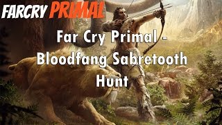 Far Cry Primal  Bloodfang Sabretooth Hunt [upl. by Aleacem]