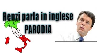 Matteo Renzi parla in inglese  PARODIA [upl. by Aicsile]