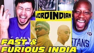 JORDINDIAN  FAST amp FURIOUS INDIA  Reaction by Jaby amp Syntell [upl. by Nydroj112]