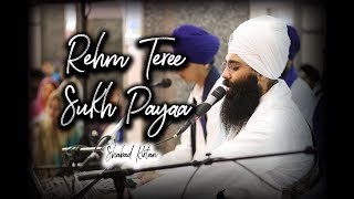 Rehm Teree Sukh Paayaa  ਰਹਮ ਤੇਰੀ ਸੁਖੁ ਪਾਇਆ  Melaka  Shabad Kirtan [upl. by Palecek]