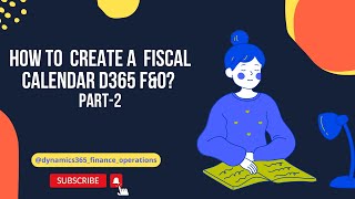 How to Create A Fiscal Calendar in d365 F amp O PART 2 [upl. by Mulderig]