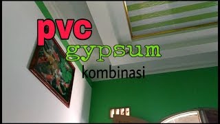 kombinasi pvc dan gypsum 2019 [upl. by Ahsenat]