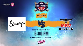 DADS SUPER CUP 2  MATCH 5  MRV RISERS vs SOMAIYA [upl. by Cinderella585]