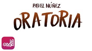 Pavel Nuñez  Oratoria Lyric Video [upl. by Nicole551]