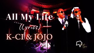 KCi amp JoJo  All My Life Lyrics [upl. by Ettenaej]