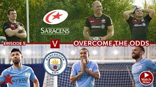 EPISODE 5  Manchester City vs Saracens  Overcome The Odds [upl. by Laicram733]