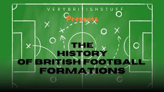 The Evolution of British Football Formations [upl. by Annor]