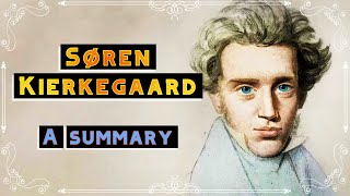 Søren Kierkegaard A Summary [upl. by Maggy]