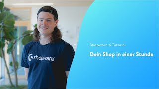 Dein Shop in einer Stunde Shopware 6 Tutorial DE [upl. by Klockau]