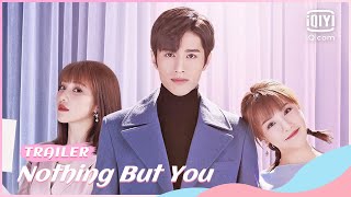 🍒Official Trailer  Nothing But You  iQiyi Romance [upl. by Aicinoid]