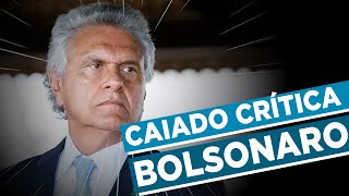 RONALDO CAIADO CRÍTICA JAIR BOLSONARO [upl. by Haduhey]