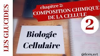 Chapitre 2 Composition chimique de la cellule  les glucides [upl. by Atela]