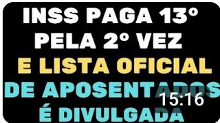 INSS PAGA 13° SALÁRIO INSS PELA 2° VEZ E LISTA OFICIAL DE APOSENTADOS E DIVULGADA [upl. by Aihsek]