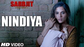 SARBJIT  NINDIYA Video Song  Arijit Singh  Aishwarya Rai Bachchan Randeep Hooda Richa Chadda [upl. by Winna299]