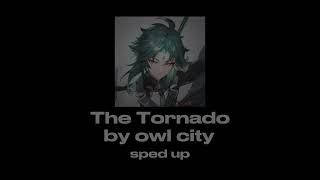 The Tornado by owl city  Sped up [upl. by Anayt]