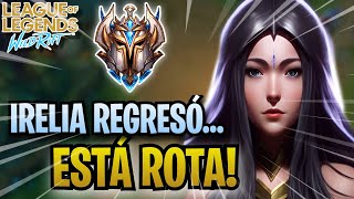 ¡IRELIA REGRESÓ Y ESTÁ ROTÍSIMA  ¿CÓMO JUGAR IRELIA WILD RIFT [upl. by Ahsaeyt]