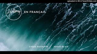 04 HILLSONG  Cieux ouverts Fleuve de vie [upl. by Harriot]