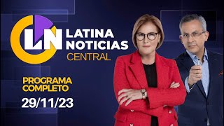 LATINA EN VIVO EDICIÓN CENTRAL  MIÉRCOLES 29 DE NOVIEMBRE DE 2023 [upl. by Dlanod]