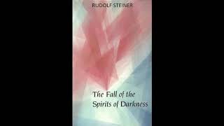 The Fall of the Spirits of Darkness By Rudolf Steiner [upl. by Gibert]