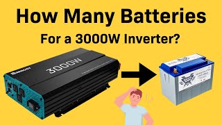 How Many Batteries For a 3000W Inverter [upl. by Huldah66]