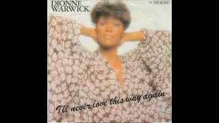 Ill Never Love This Way Again  Dionne Warwick with Lyrics [upl. by Sadinoel947]