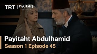 Payitaht Abdulhamid  Season 1 Episode 45 English Subtitles [upl. by Ttcos991]