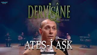 Ateşi Aşk  Dervişane Sufi Music [upl. by Swerdna]