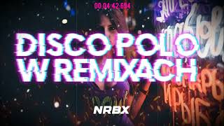 🔥❤️DISCO POLO W REMIXACH❤️🔥✈️MUSISZ MIEĆ TO W AUCIE ✈️NRBX69 [upl. by Irrok153]