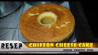 RESEP  Cara Membuat CHIFFON CHEESE CAKE Chiffon Keju  Mudah dan Enak [upl. by Ovatsug]