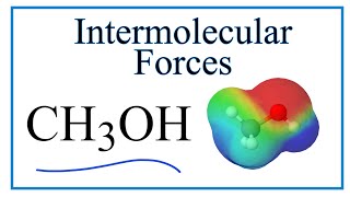 Intermolecular Forces for CH3OH Methanol [upl. by Anaujahs625]